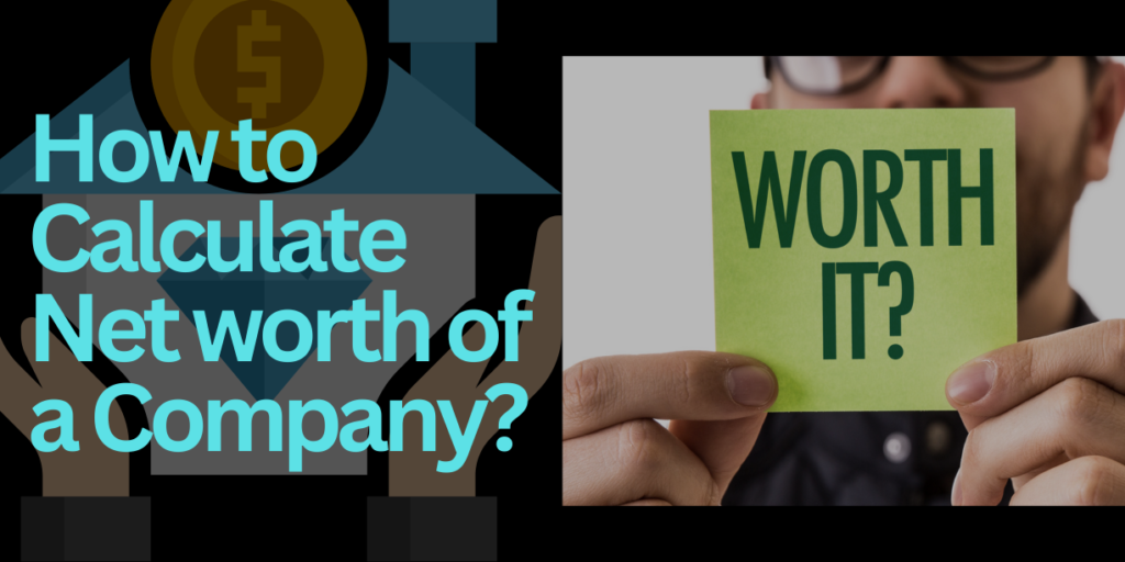 How To Calculate Net Worth Of a Company (3)