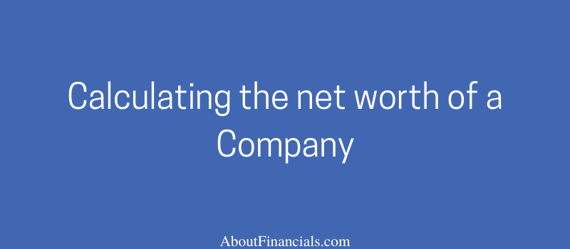 How To Calculate Net Worth Of A Company From Balance Sheet With Example