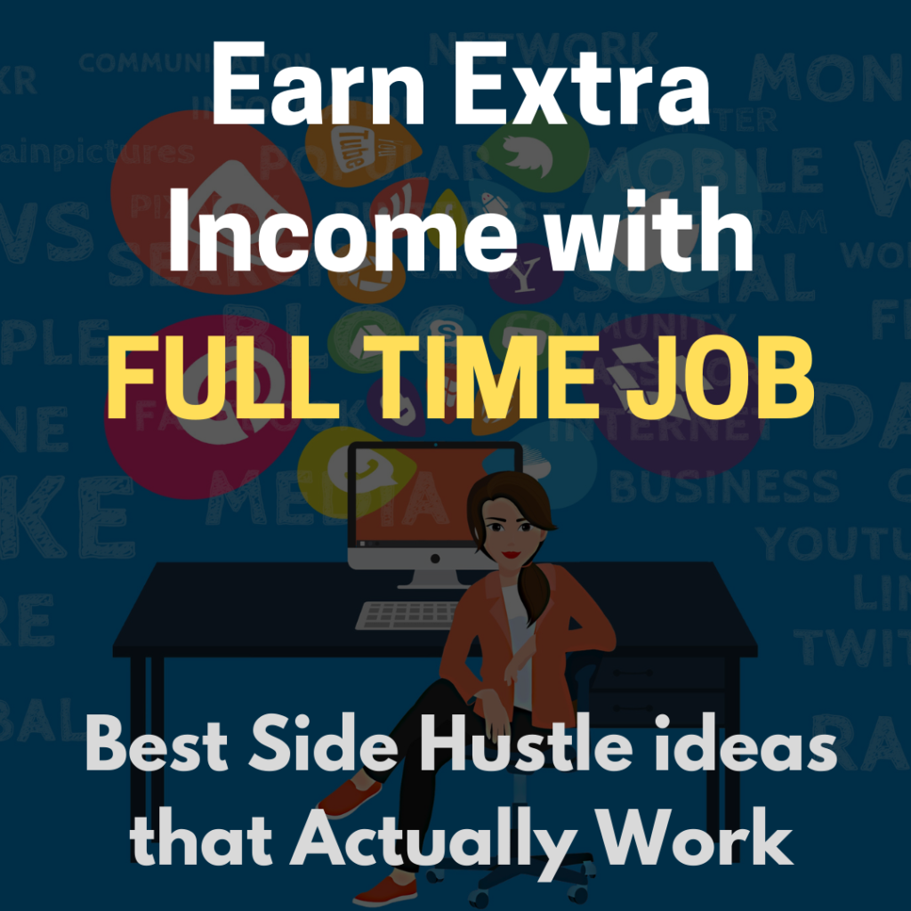 How to Earn Extra Income with a Full Time Job