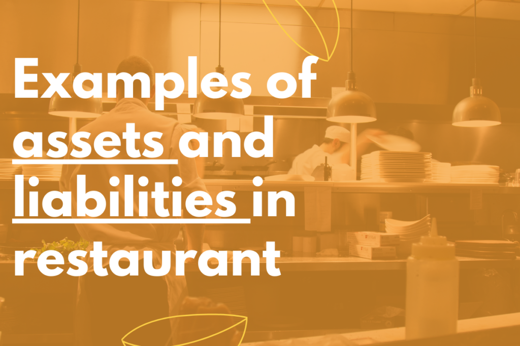 Examples of assets and liabilities in restaurant