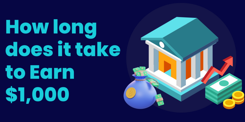 how long does it take to earn 1000 dollars (7)