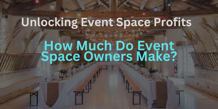 how much do event space owners make (6)
