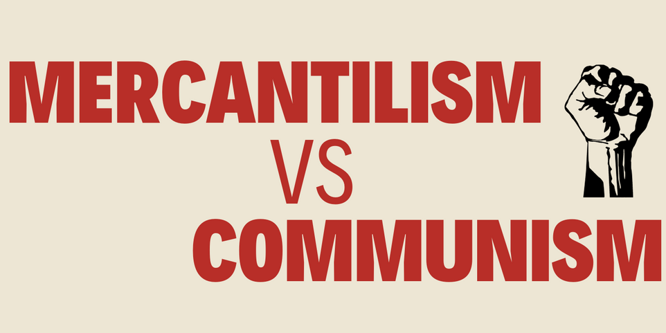 mercantilism vs communism (4)